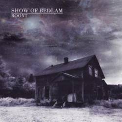 Show Of Bedlam : Roont